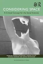 Considering Space: A Critical Concept for the Social Sciences book cover