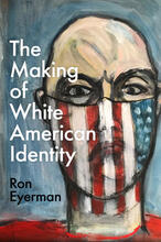 The Making of White American Identity cover